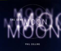 Phil Collins : The Same Moon